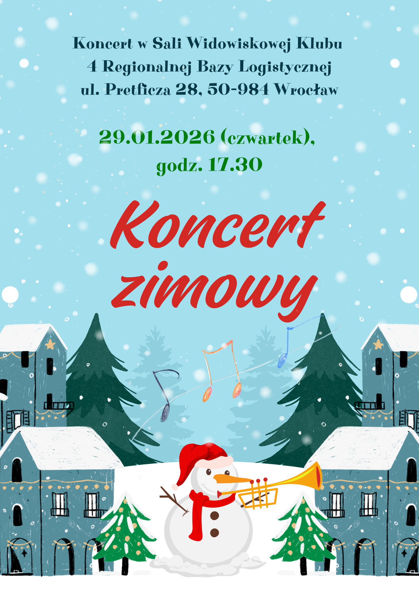 Na niebieskim tle na dole domki otoczone choinkami, pośród domków bałwan z trąbką, Od góry tekst "Koncert w Sali Widowiskowej Klubu 4 Regionalnej Bazy Logistycznej ul. Pretficza 28, 50-984 Wrocław, 29 stycznia 2026 (czwartek) godz. 17.30, koncert zimowy".