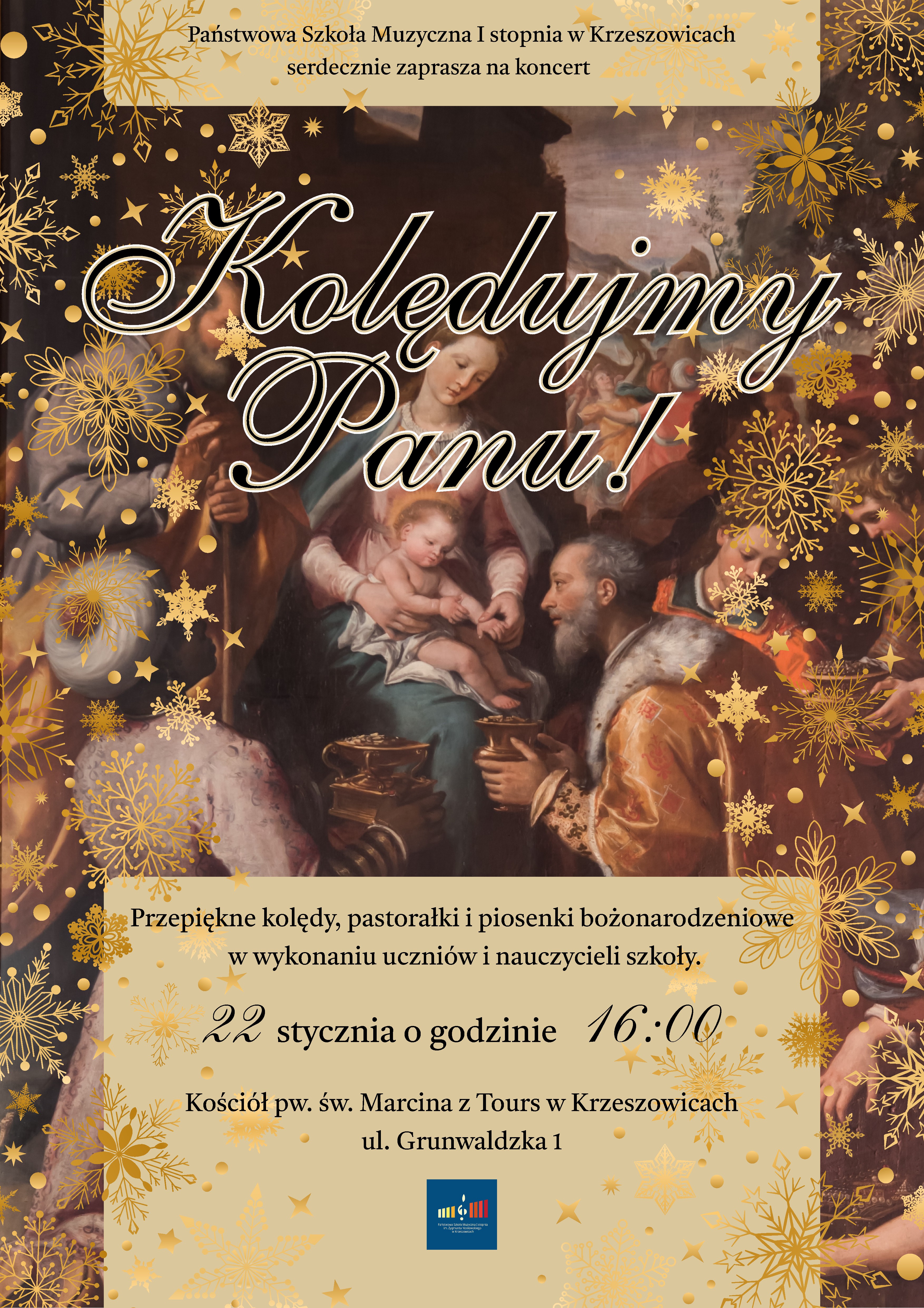 Plakat Koncertu Kolęd w kolorach żółto brązowych, w tle obraz Madonny z dzieciątkiem w otoczeniu trzech magów z darami. Na górze napis: Państwowa Szkoła Muzyczna I stopnia w Krzeszowicach serdecznie zaprasza na koncert a poniżej Kolędujmy Panu! Na dole napis: Przepiękne kolędy, pastorałki i piosenki bożonarodzeniowe w wykonaniu uczniów i nauczycieli szkoły. 22 stycznia o godzinie 16:00 Kościół pw. św. Marcina z Tours w Krzeszowicach ul. Grunwaldzka 1