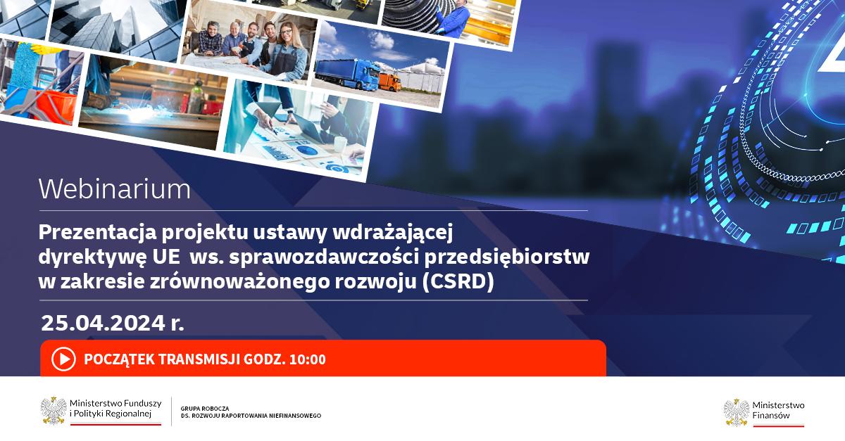 Graficzna zapowiedź webinarium o projekcie ustawy wdrażającej dyrektywę CSRD on-line 25 kwietnia 2024 r. , rozpoczęcie o godzinie 10.