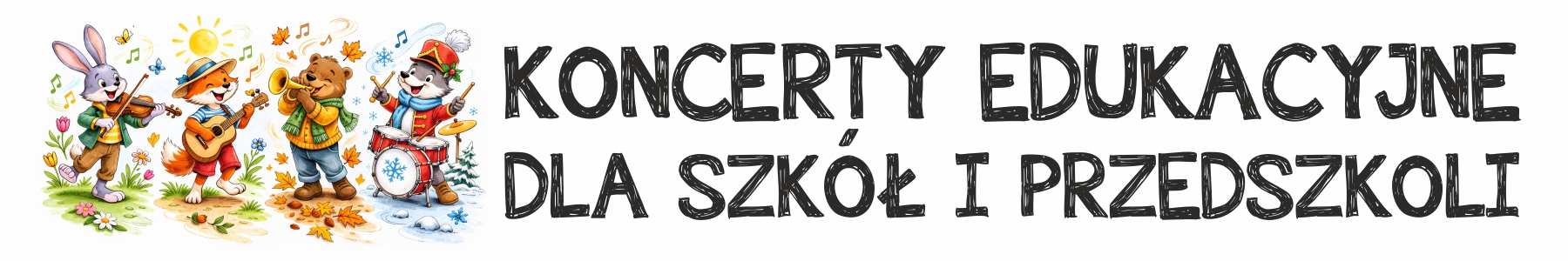Zdjęcie przedstawia banner reklamujący koncerty edukacyjne dla szkół i przedszkoli. Z lewej strony grafiki zwierzęta grające na instrumentach. Z prawej strony napis informujący o wydarzeniu