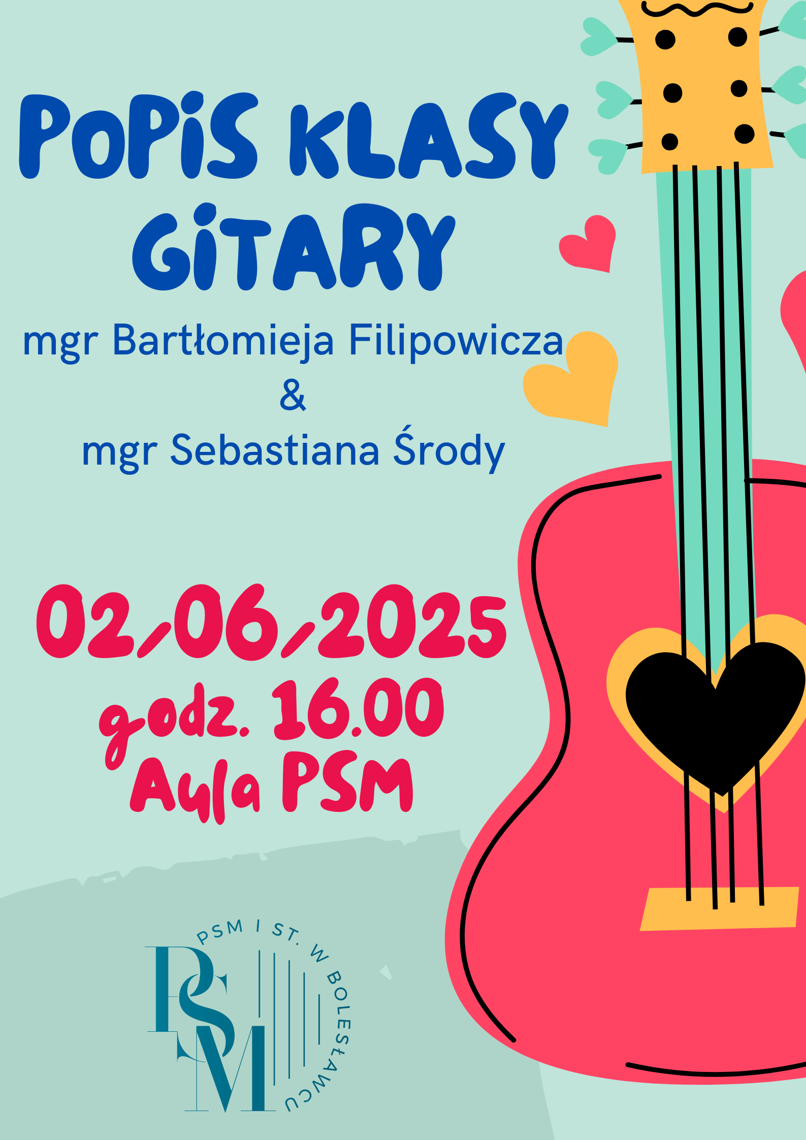 Plakat przedstawiający po prawej stronie czerwoną, rysunkową gitarę z otworem w pudle rezonansowym w kształcie serca. Po lewej stronie na limonkowym tle znajdują się napisy: "Popis klasy gitary mgr Bartłomieja Filipowicza oraz mgr Sebastiana Środy, 02.06.2025 r., godz. 16.00, aula szkoły".
