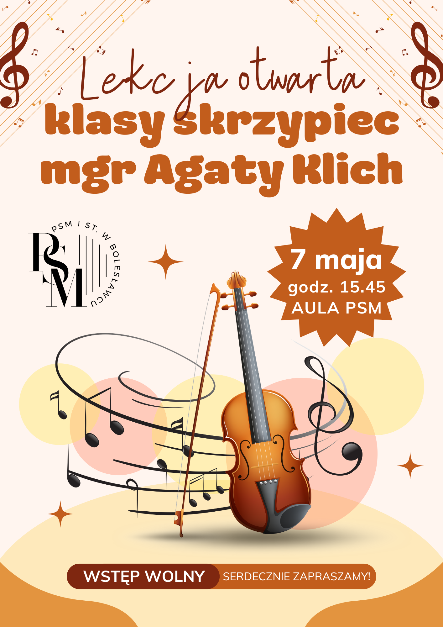 Plakat w odcieniach kremowych i brązu przedstawiający artystycznie ukazane skrzypce z przebiegającymi przez nie nutami. W tle znajdują się napisy: "Lekcja otwarta klasy skrzypiec mgr Agaty Klich. 7 maja, godz. 15.45, aula szkoły. Wstęp wolny, serdecznie zapraszamy!"