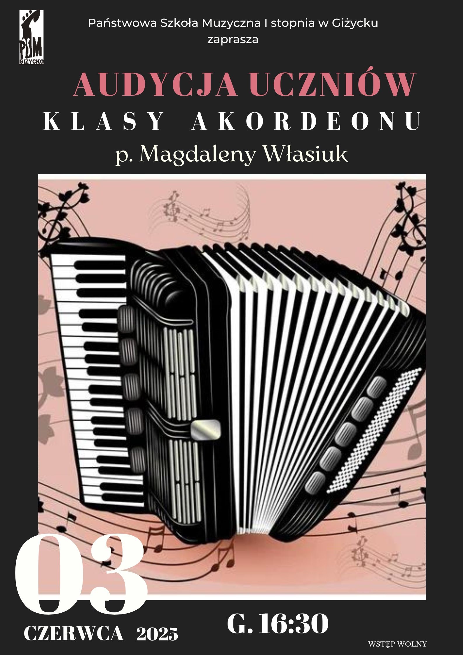Plakat w pionie informujący o koncercie uczniów klasy akordeonu p. Magdaleny Własiuk, który odbędzie się 3 czerwca o godzinie 16:30.Głównym elementem plakatu jest grafika czarnego akordeonu na różowym tle. Wokół instrumentu pięciolinia i nuty. U góry plakatu logo szkoły i nazwa.