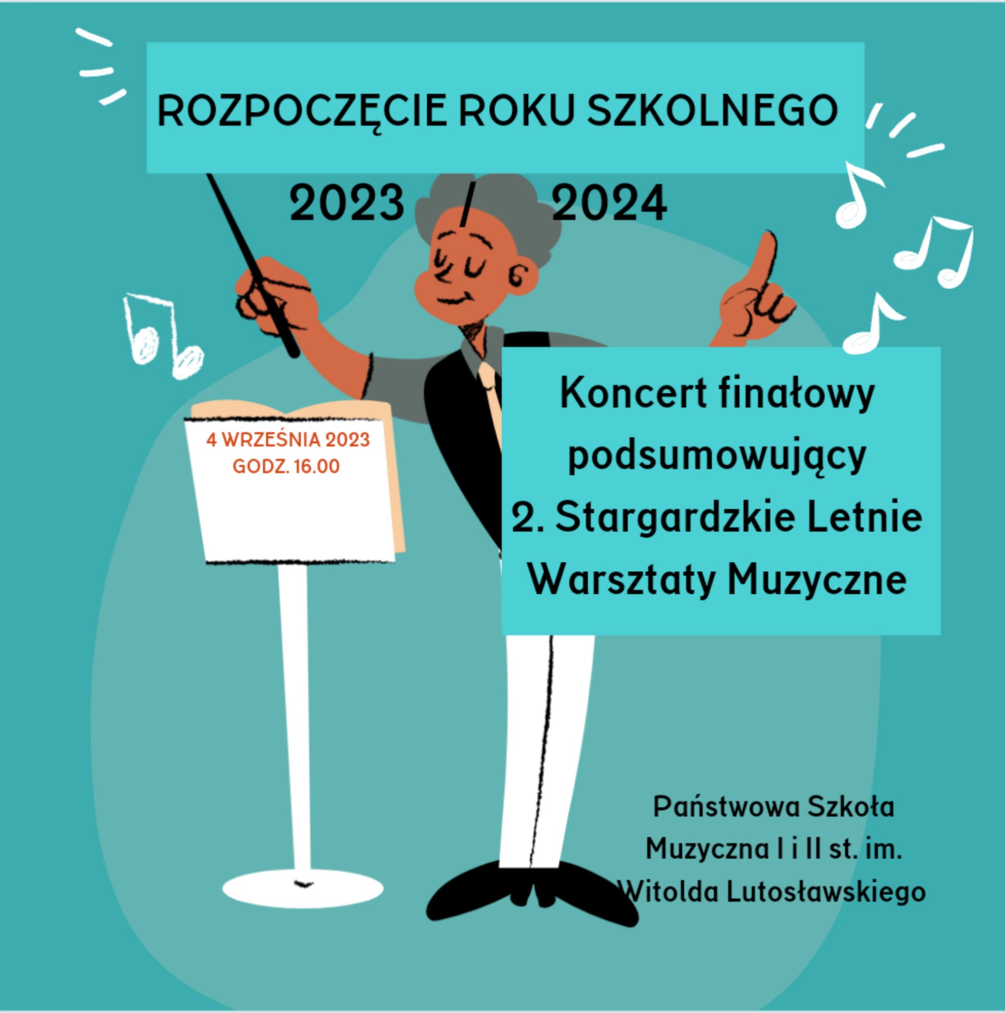 Plakat informujący o koncercie finałowym podsumowującym 2. Stargardzkie Letnie Warsztaty Muzyczne w dniu 4 września 2023 o godzinie 16.00. Plakat ma turkusowe tło i przedstawia rysunek dyrygenta przy pulpicie dyrygenckim trzymającego w prawej ręce batutę.
