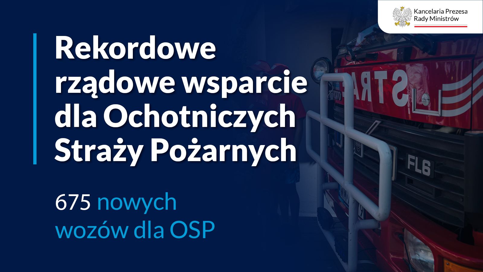 675 wozów strażackich dla Ochotniczych Straży Pożarnych