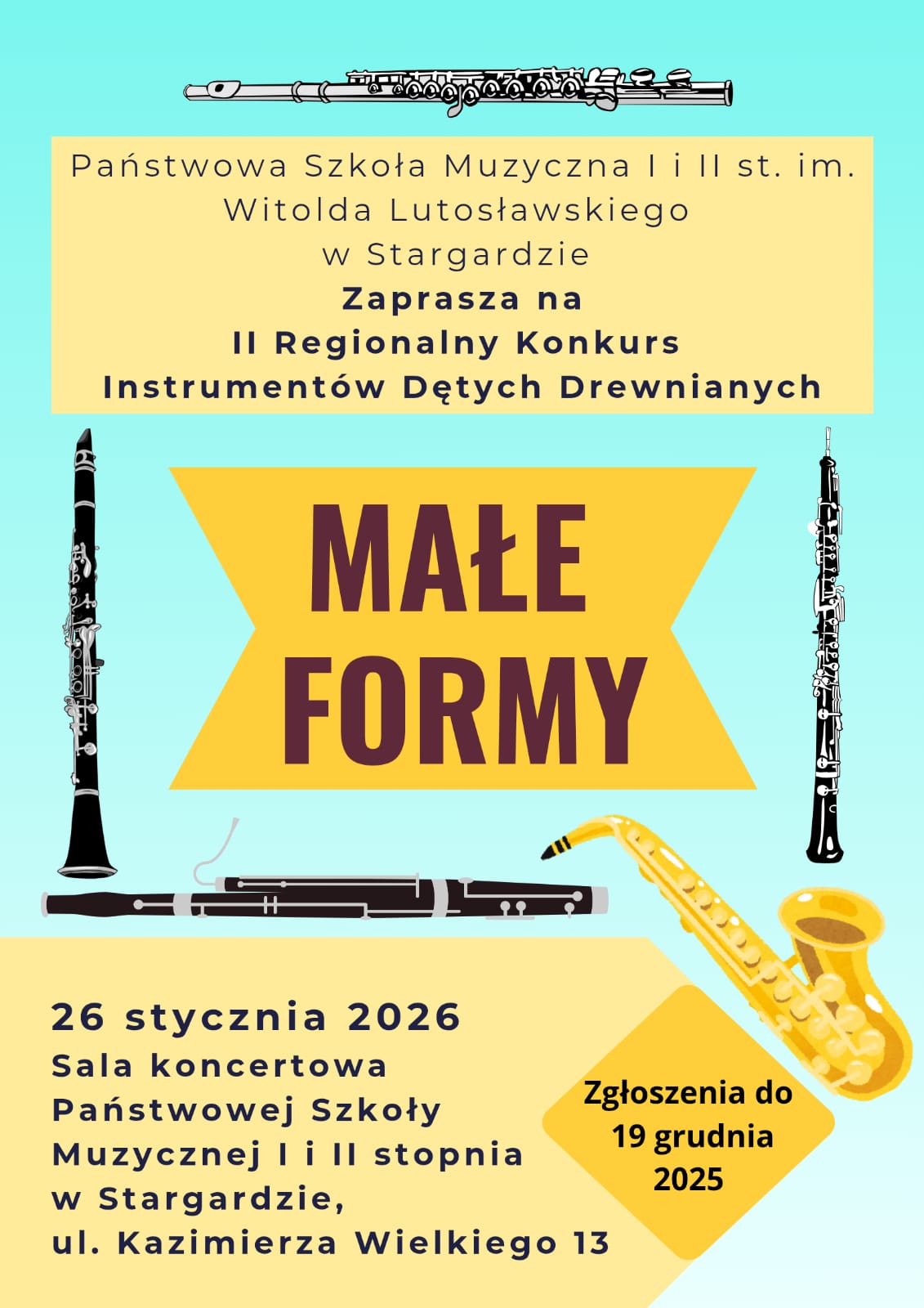 2. Regionalny Konkurs Instrumentów Dętych Drewnianych "Małe Formy" dla uczniów klas II-VI szkół muzycznych I stopnia oraz klas I-II PSM II stopnia i VII-VIII OSM I stopnia województwa zachodniopomorskiego w dniu 26.01.2026. Tło plakatu jest jasnoturkusowe. W centralnej części na żółtym tle umieszona jest nazwa konkursu "Małe Formy", wokół której znajdują się grafiki instrumentów z grupy dętych drewnianych: z lewej strony klarnet, z prawej obój, w dole fagot i saksofon, a w górnej części znajduje się flet. 