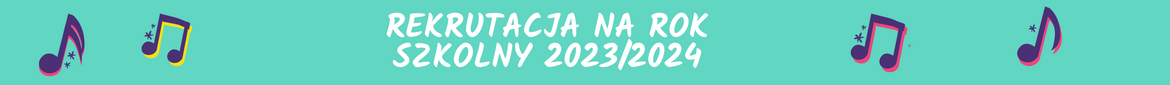 Białe litery na zielonym tle rekrutacja na rok szkolny 2023/2024. W tle kolorowe nuty.