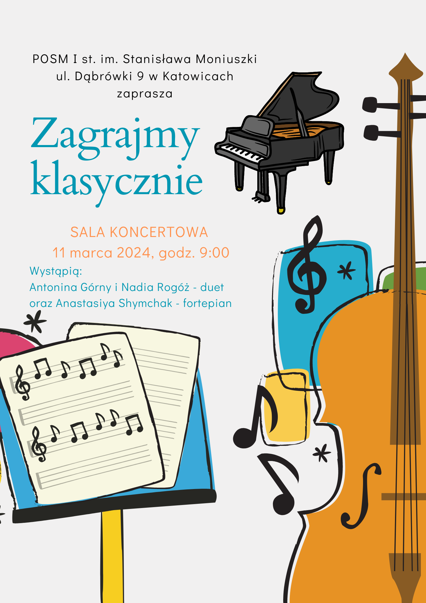 SALA KONCERTOWA 11 marca 2024, godz. 9:00 Wystąpią: Antonina Górny i Nadia Rogóż - duet oraz Anastasiya Shymchak - fortepian