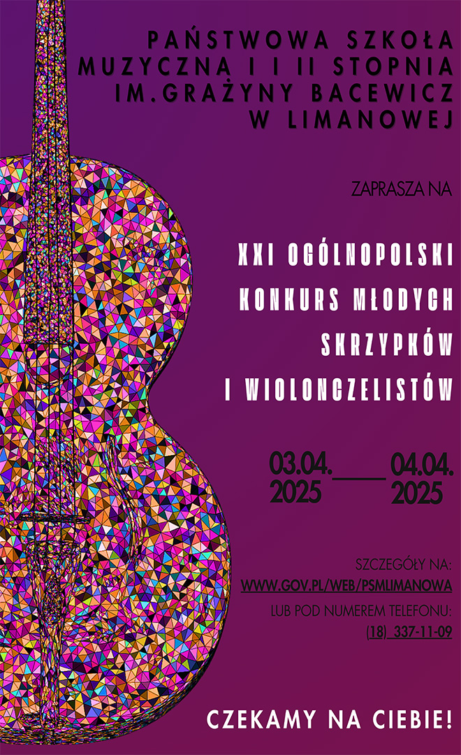 Plakat na fioletowym tle po lewej stronie kolaż w kształcie skrzypiec, po prawej tekst Państwowa szkoła muzyczna zaprasza na 21 ogólnopolski konkurs młodych skrzypków i wiolonczelistów 3 i 4 kwietnia 2025 roku szczegóły pod numerem telefonu 0193371109.