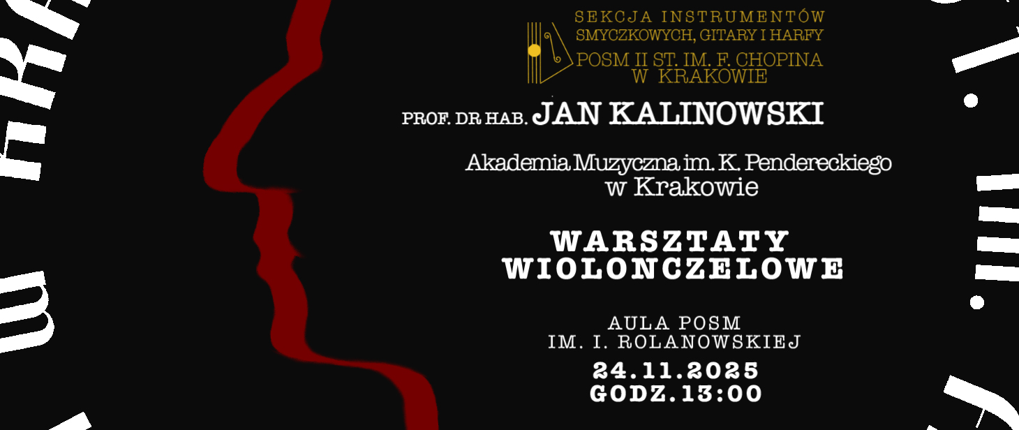 Plakat, czarne tło, fragmenty grafiki z logotypem szkoły; tekst: prof. dr hab. Jan Kalinowski, warsztaty wiolonczelowe, Aula POSM, 24.11.2025, godz. 13:00