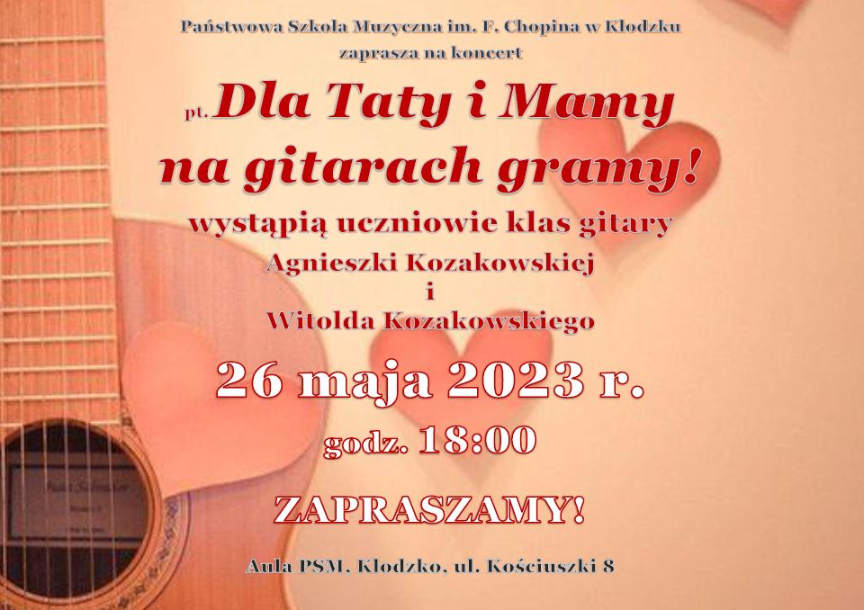 Plakat na różowym tle, z grafiką gitary po lewej stronie wraz z informacją tekstową dotyczącą Koncert "Dla Taty i Mamy na gitarach gramy" uczniów klasy gitary A. i W. Kozakowskich - 26 maja 2023