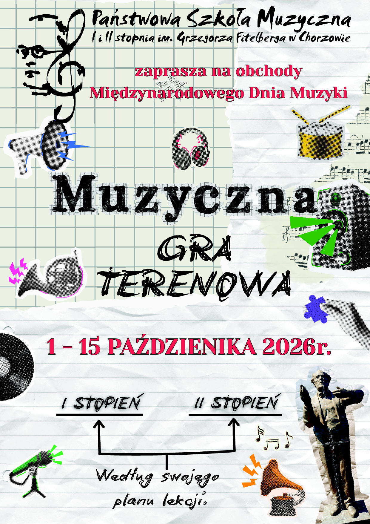 Plakat: Państwowa Szkoła Muzyczna I i II stopnia im. Grzegorza Fitelberga w Chorzowie zaprasza na obchody Międzynarodowego Dnia Muzyki – Muzyczna Gra Terenowa w dniach 1–15 października 2026 r. Wydarzenie skierowane do uczniów I i II stopnia, realizowane według swojego planu lekcji.