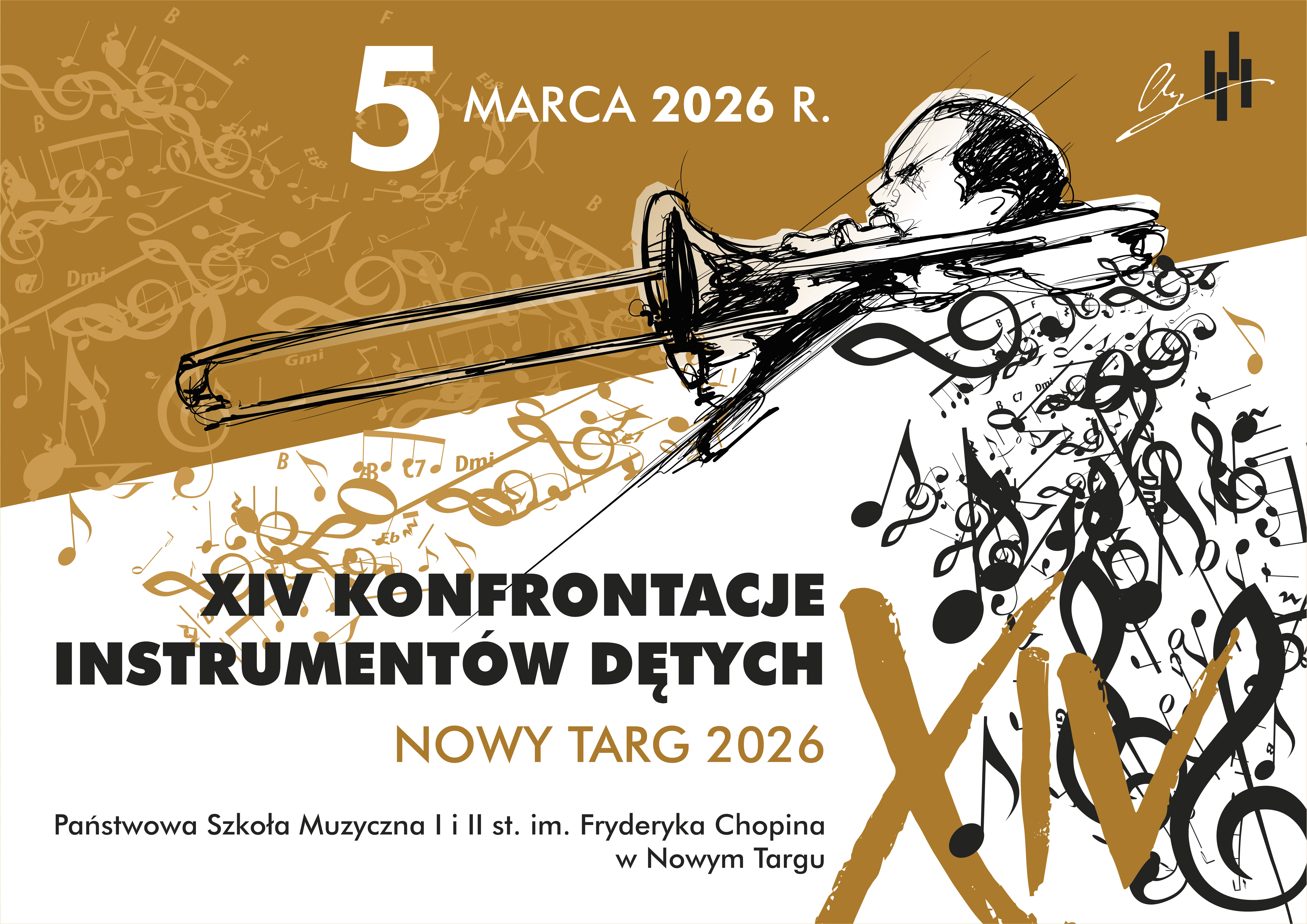Plakat Konkursu Instrumentów Dętych. Jest to plakat promujący wydarzenie muzyczne. Tło jest utrzymane w ciepłych odcieniach, głównie pomarańczowo-brązowym i białym, podzielone ukośną linią. Górna i Lewa Strona (Tło Pomarańczowo-Brązowe): Ta część jest wypełniona delikatnym wzorem, który składa się z nut, kluczy muzycznych i symboli akordów (np. Dmi, Gmi, B), nadających jej muzyczny charakter. W górnej części widoczna jest data: "5 MARCA 2026 R.", przy czym cyfra "5" jest duża i biała. Centralna Ilustracja: Przez środek plakatu, w poprzek ukośnego podziału kolorów, rozciąga się duży, dynamiczny, czarno-biały rysunek przedstawiający muzyka grającego na puzonie (instrumencie dętym blaszanym). Muzyk jest naszkicowany w eleganckim stylu, a z dzwonu puzonu wydobywa się chmura czarnych nut i symboli muzycznych, które rozlewają się na białą część plakatu. Dolna Część (Informacje Tekstowe): Na dole plakatu, na tle białym, czarnym i pomarańczowo-brązowym, widoczne są pogrubione napisy informujące o wydarzeniu: Duży, czarny napis: "XIV KONFRONTACJE INSTRUMENTÓW DĘTYCH". Poniżej, mniejszymi, pomarańczowo-brązowymi literami: "NOWY TARG 2026". W prawym dolnym rogu, częściowo nałożona na nuty, widnieje duża rzymska cyfra: "XIV" (Czternaście). Na samym dole, mniejszymi literami, podana jest nazwa organizatora: "Państwowa Szkoła Muzyczna I i II st. im. Fryderyka Chopina w Nowym Targu". Plakat ma za zadanie dynamicznie i artystycznie zapowiedzieć czternastą edycję konkursu instrumentów dętych, który odbędzie się w Nowym Targu 5 marca 2026 roku.