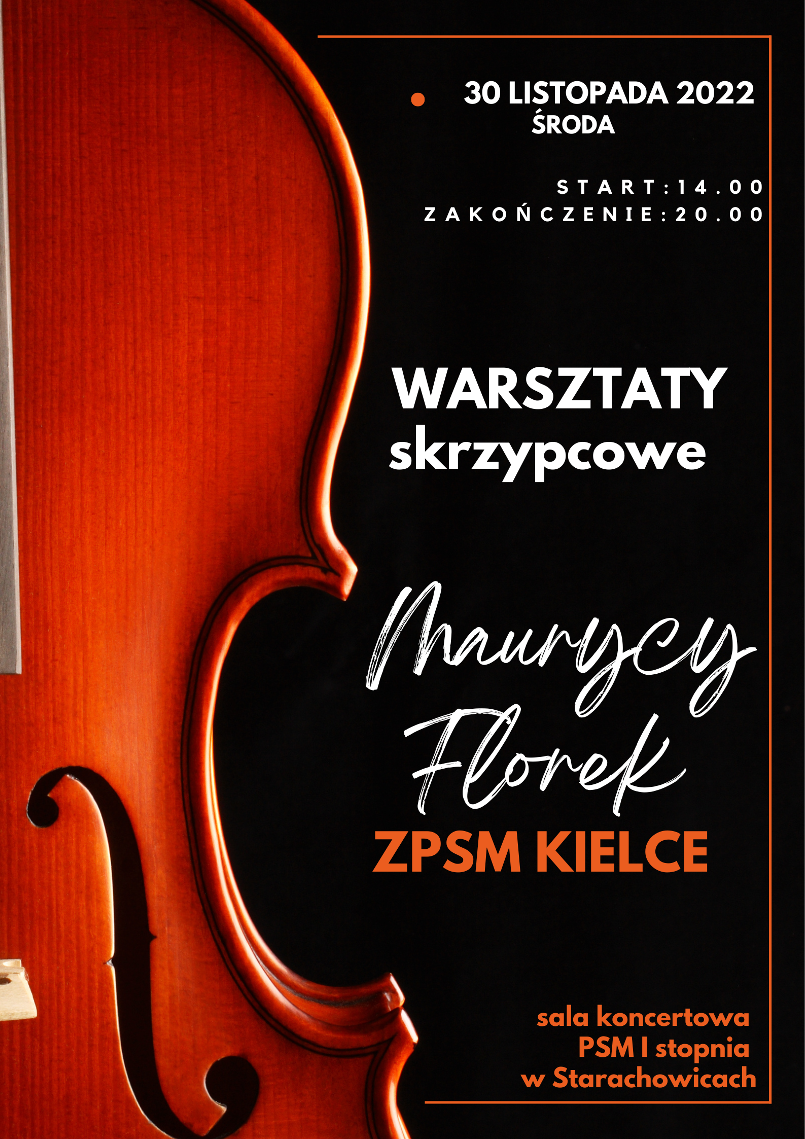 plakat- skrzypce na czarnym tle, białe napisy informujace o warsztatach, 30 listopada 2022 warsztaty skrzypcowe , Maurycy Florek - zpsm Kielce, sala koncertowa PSM I stopnia w Starachowicach 
