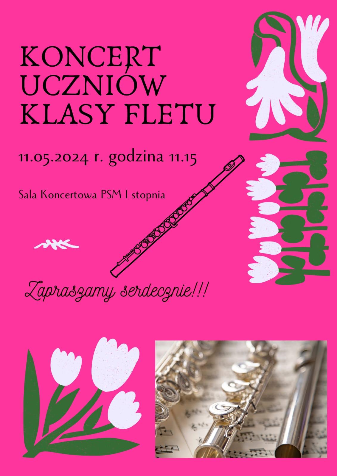 Plakat na różowym tle po prawej stronie plakatu i w lewym Dolnym rogu grafiki z kwiatkami w prawym Dolnym rogu prostokątny zdjęcie fletu rozłożonego na 3 części na tle nut W lewym górnym rogu tytuł koncertu data i godzina koncert uczniów klasy fletu 11 maja 2024 rok godzina 11:15 na środku namalowany czarnymi kreskami flet oraz napis serdecznie zapraszamy