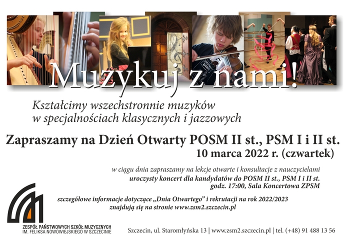 Grafika przedstawia muzykujących uczniów ZPSM w Szczecinie oraz prezentuje napis: Muzykuj z nami, kształcimy wszechstronnie w specjalnościach klasycznych i jazzowych - zapraszamy na dzień otwarty POSM II st, PSM I st. i PSM II st., 10 marca 2022 r.; w ciągu dnia odbędą się lekcje otwarte a o 17:00 zapraszamy na uroczysty koncert