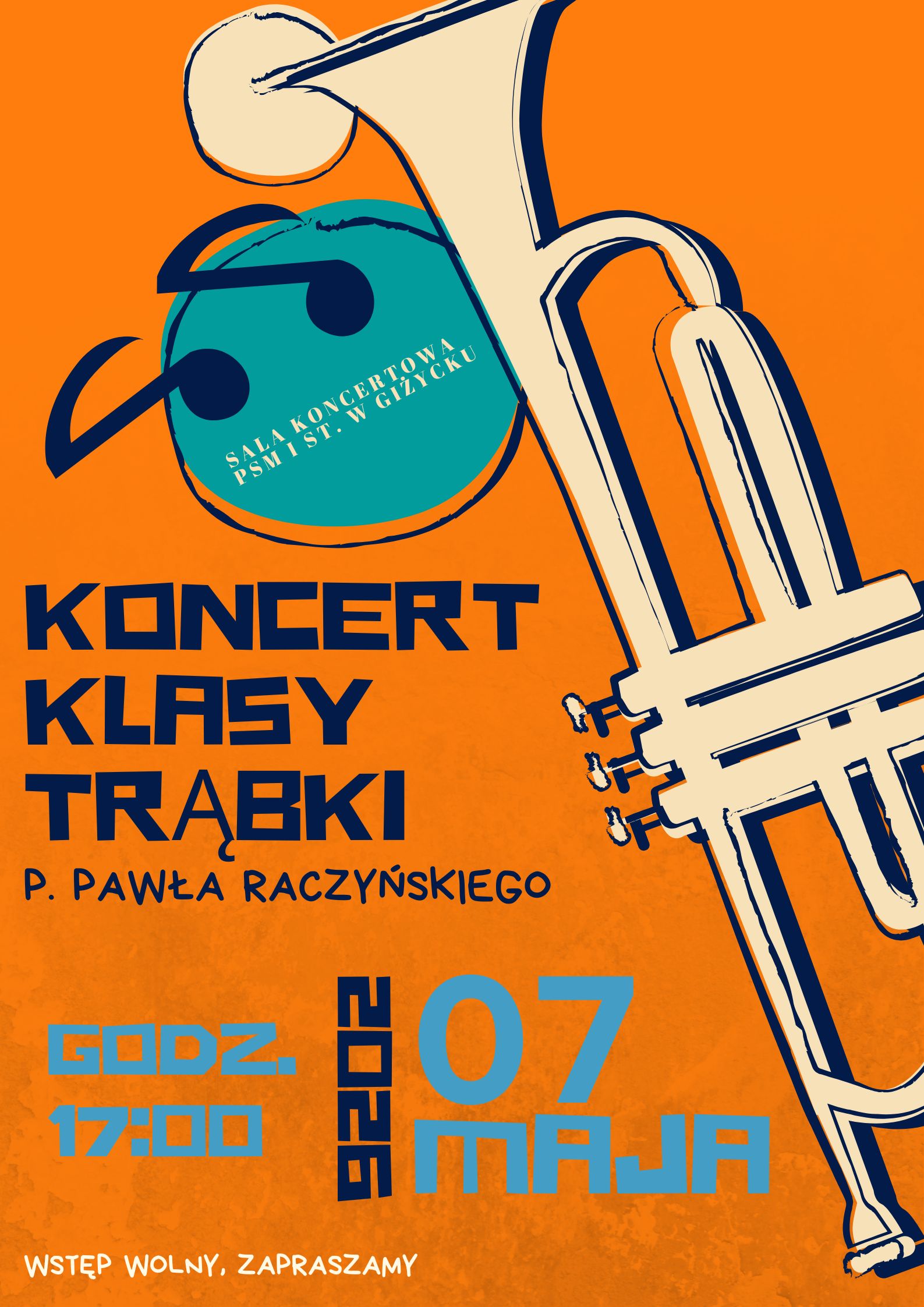 Plakat w pionie informujący o koncercie uczniów klasy trąbki w dniu 07.05.2026 o godzinie 17:00. Na pomarańczowym tle, z prawej strony grafika trąbki, obok niej niebieski okrąg a na nim granatowe nuty. U dołu niebieskimi literami data i godzina wydarzenia.
