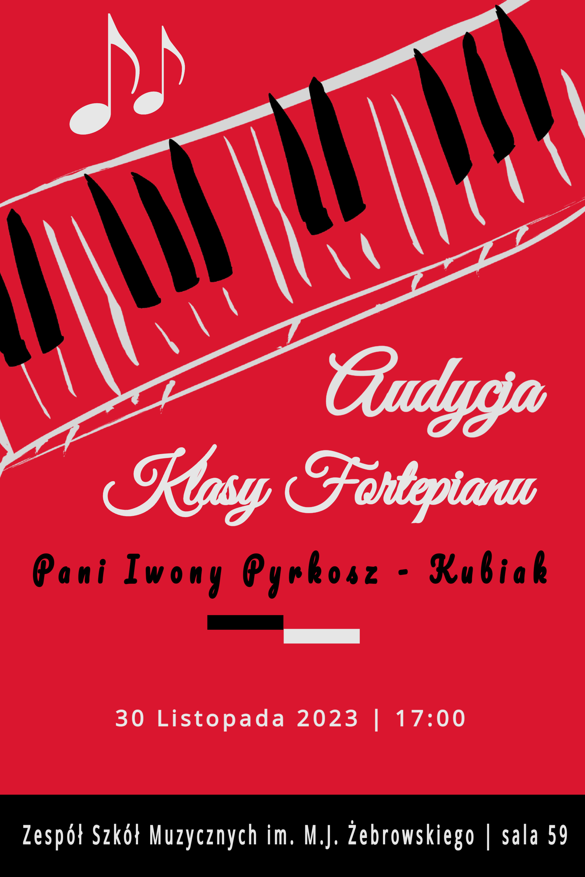 Czerwone tło, na górze namalowana klawiatura, informacje dotyczące audycji klasy fortepianu pani Iwony Pyrkosz - Kubiak, 30 listopada 2023 roku o godz. 17.00 w sali 59