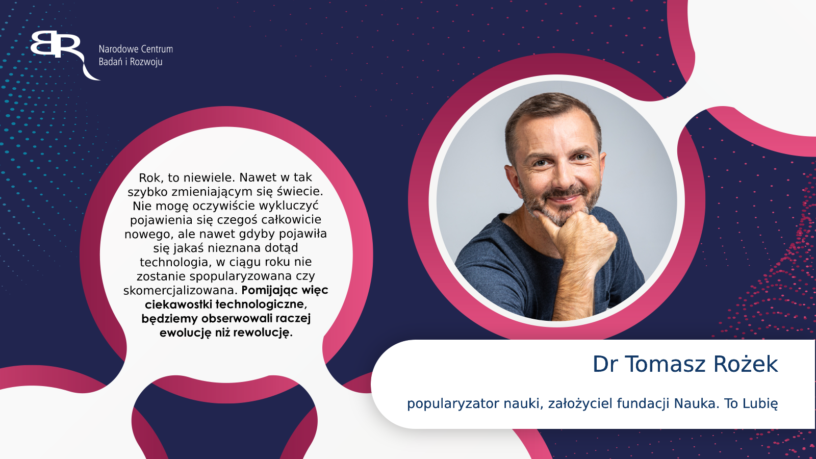 Dr Tomasz Rożek – fizyk, dziennikarz, popularyzator nauki, założyciel fundacji Nauka. To Lubię