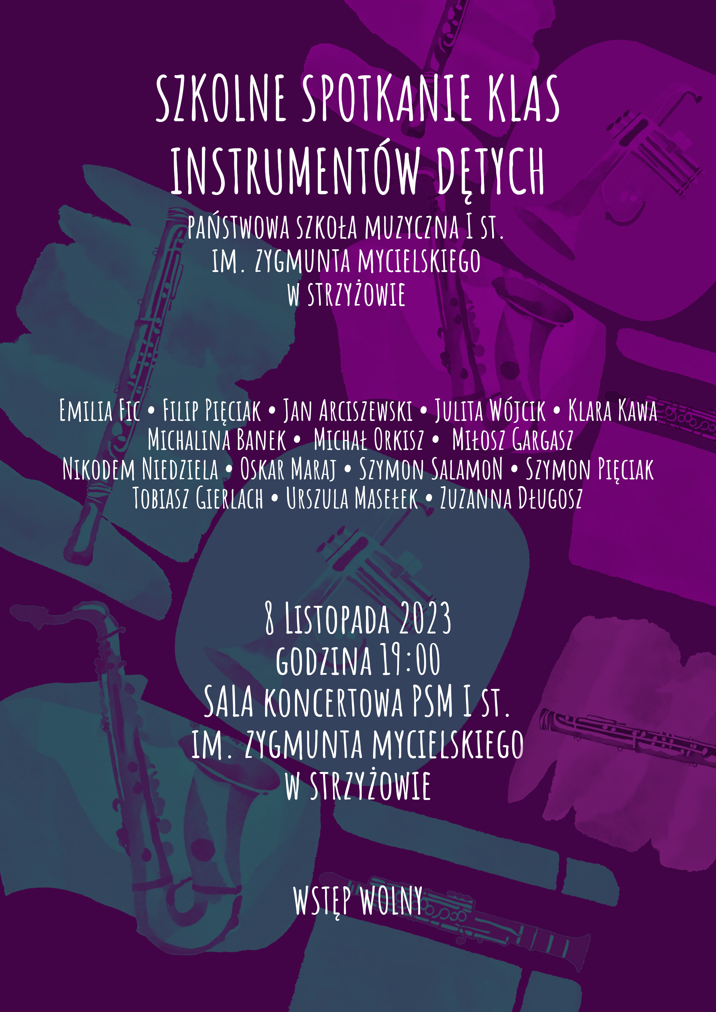 Plakat w kolorystyce niebiesko-fioletowej. Tło stanowią rysunki instrumentów dętych. Na pierwszym planie wyróżniają się duże białe napisy. U góry tytuł koncertu „Szkolne spotkanie klas instrumentów dętych”, centralnie lista wykonawców i na dole data, godzina i miejsce koncertu z dopiskiem „wstęp wolny”