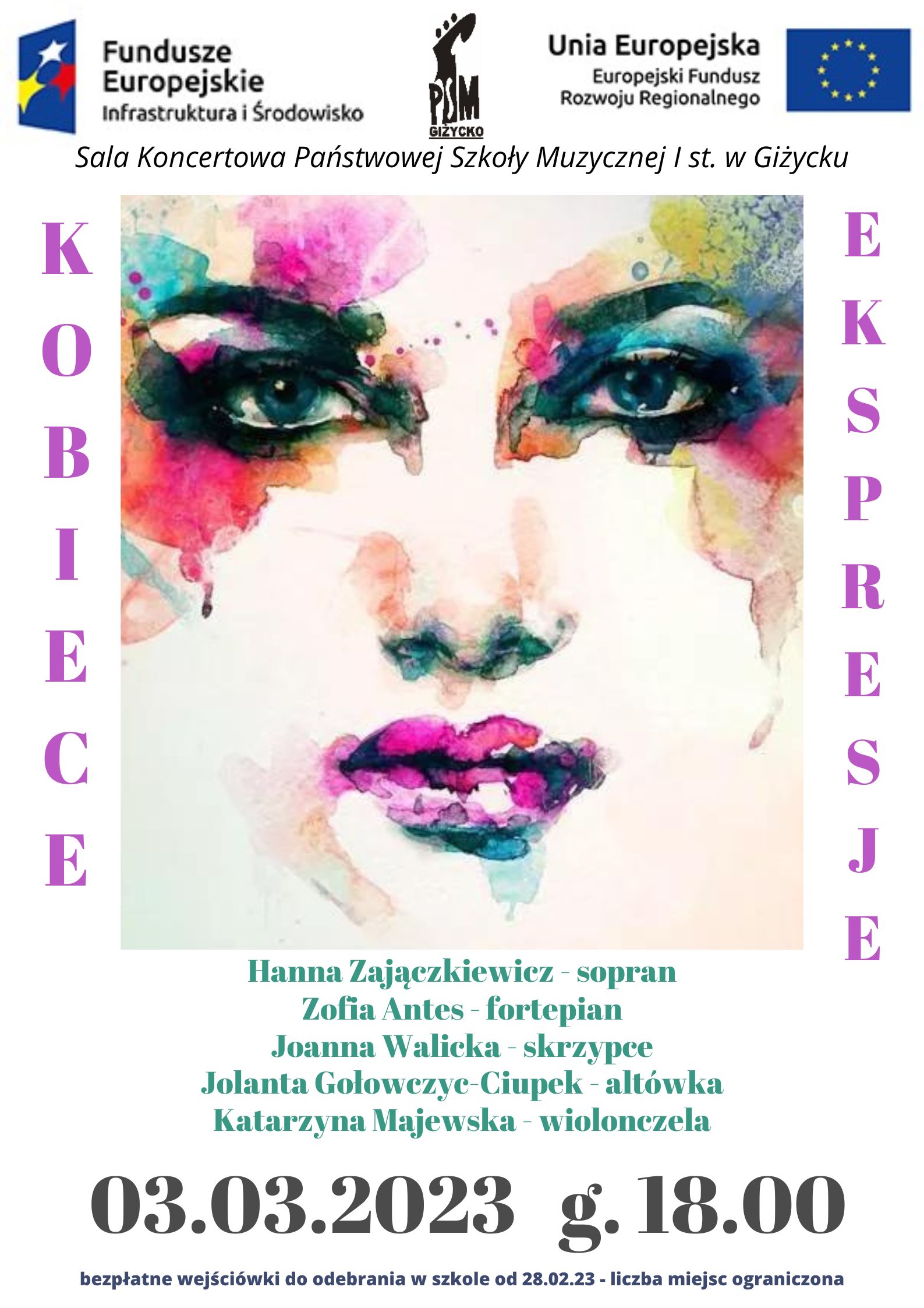 plakat w pionie, w centrum plakatu kolorowa grafika przedstawiająca twarz kobiety. Wszystko utrzymane w bardzo żywych kolorach. Po prawej i lewej stronie grafiki nazwa wydarzenia : Kobiece Ekspresje. Pod grafiką w kolorze ciemnoszarym data i godzina wydarzenia: 03 marca godzina 18.00 , a zielonymi imiona i nazwiska artystów.Na samym dole informacja o możliwości odebrania bezpłatnych wejściówek w szkole. Na samej górze plakatu od lewej strony logo Funduszy Europejskich niebieski prostokąt z trzema gwiazdami w kolorze białym, żółtym i czerwonym; logo szkoły czarna główka instrumentu smyczkowego oraz dużymi literami skrót PSM; po prawej stronie flaga Unii Europejskiej niebieski prostokąt z okręgiem z żółtych gwiazd.