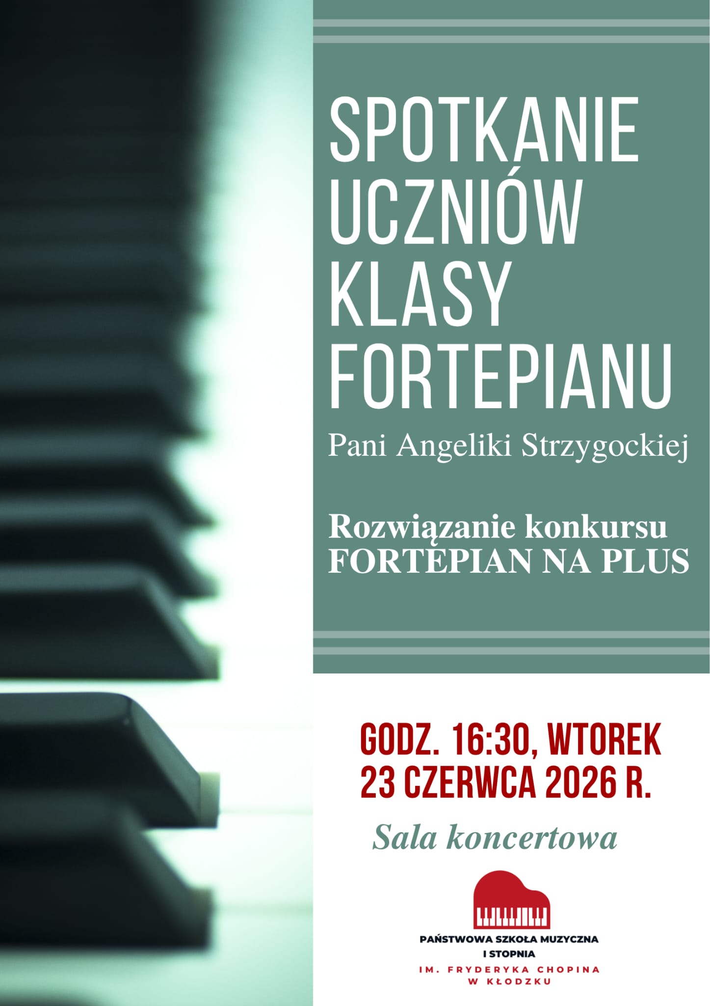 „Plakat informujący o spotkaniu uczniów klasy fortepianu Pani Angeliki Strzygockiej oraz rozwiązaniu konkursu „Fortepian na Plus”. Wydarzenie odbędzie się 23 czerwca 2026 r. o godz. 16:30 w sali koncertowej Państwowej Szkoły Muzycznej I stopnia im. Fryderyka Chopina w Kłodzku.”