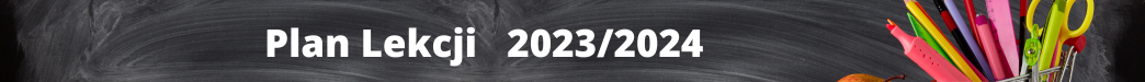 Tło czarne oraz zmazywanej kredy do pisania po tablicy, na środku napis Plan Lekcji 2023/2024. Po prawej stronie kubeczek z przyborami szkolnymi, nożyczkami, flamastrami, kredkami, ołówkami, linijkami.