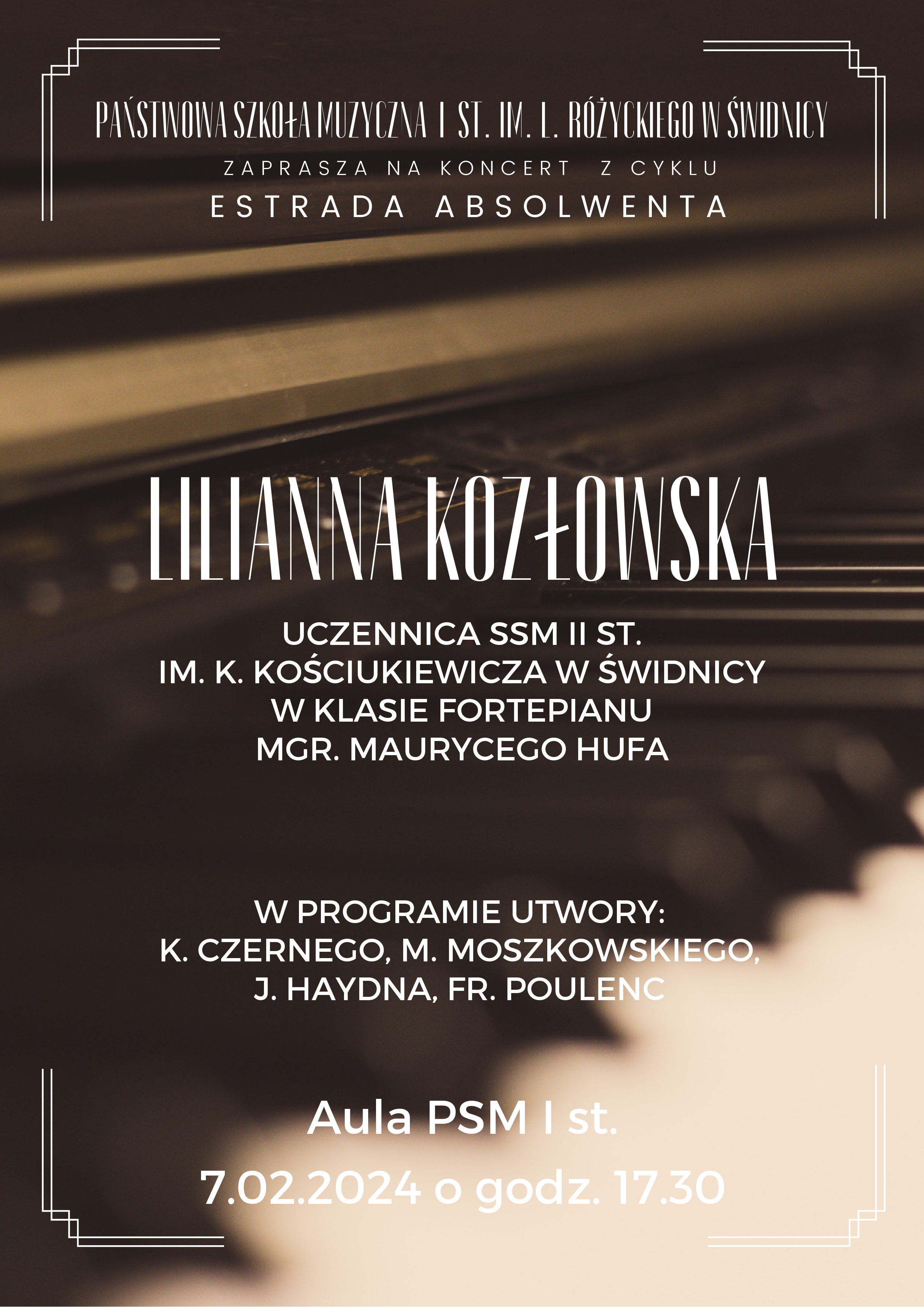 Plakat informujący o koncercie absolwentki PSM I st. Na tle nieostrego zjdęcia fortepianu białe napisy informujące o koncercie.
