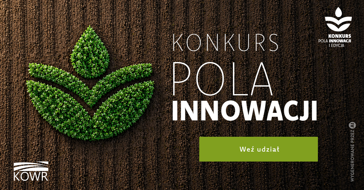 Krajowy Ośrodek Wsparcia Rolnictwa szuka najlepszych prac o innowacjach w rolnictwie