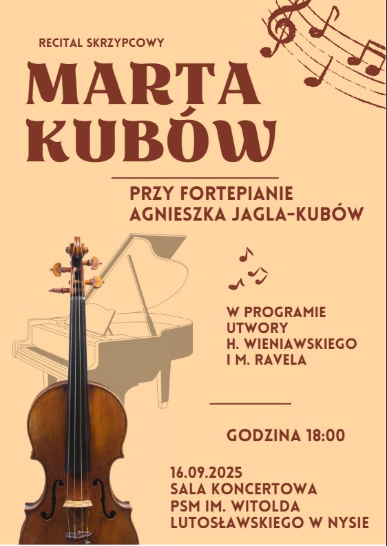 Plakat to kolor łososiowy w prawym górnym rogu pięciolinia z kluczem wiolinowym i z naniesionymi nutami w kształcie półokręgów W lewym dolnym rogu kształt skrzypiec albo wiolonczeli zdjęcie fotograficzne w tle grafika przedstawiająca zarys kontur fortepianu napisy kolor ciemnobrązowy recital skrzypcowy Marta kubłów przy fortepianie Agnieszka jaglaków w programie utwory Wieniawskiego Ravela godzina 18:00 16 września 2025 sala koncertowa PSM imienia Witolda Lutosławskiego w Nysie