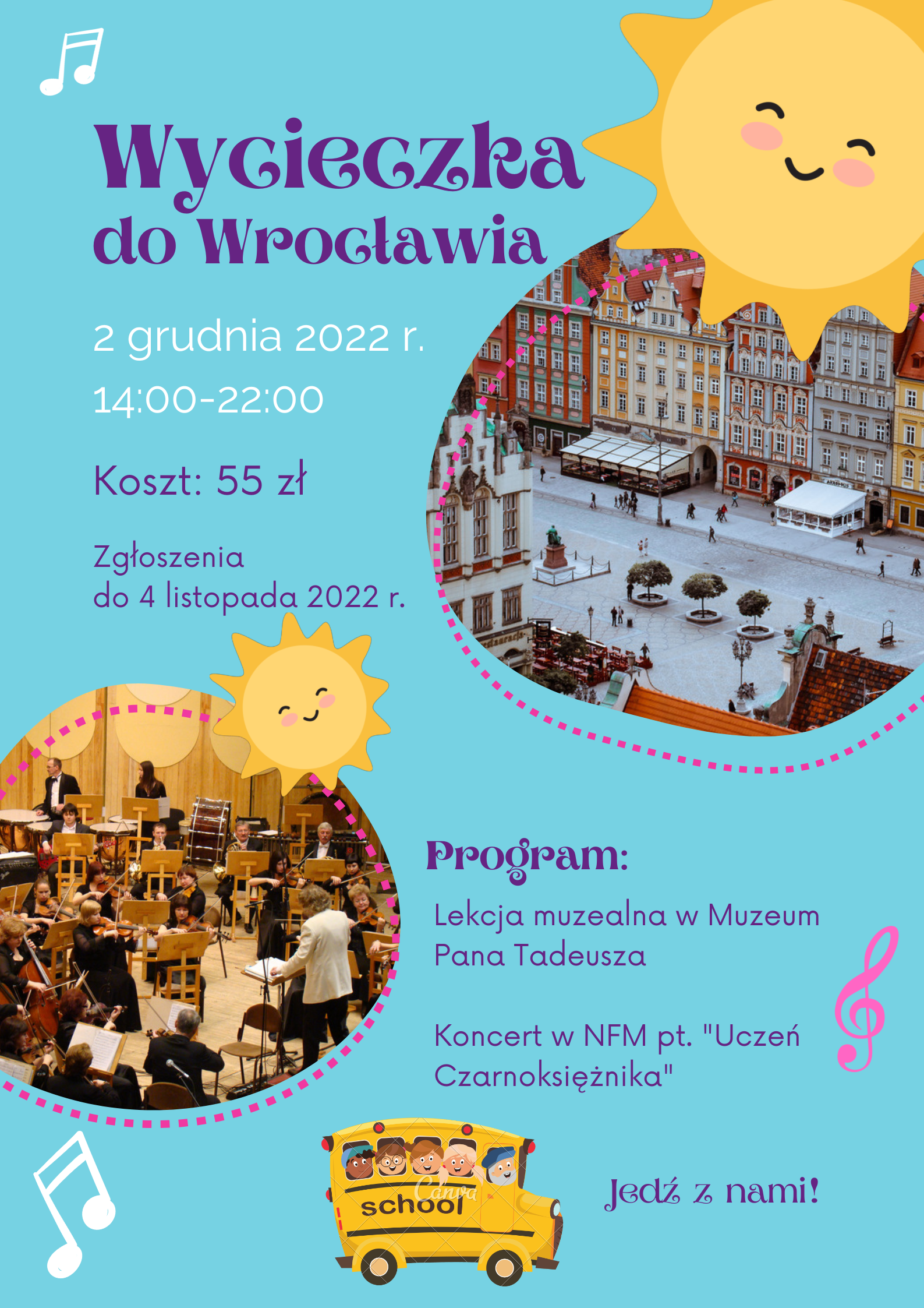 Plakat na niebieskim tle. Po prawej stronie grafika słońce i zdjęcie Wrocławia, niżej po lewej grafika słońce i zdjęcie orkiestry. Na dole grafika autobusu szkolnego. Oferta wyjazdu na wycieczkę szkolną do Wrocławia 2.12.2022 r.