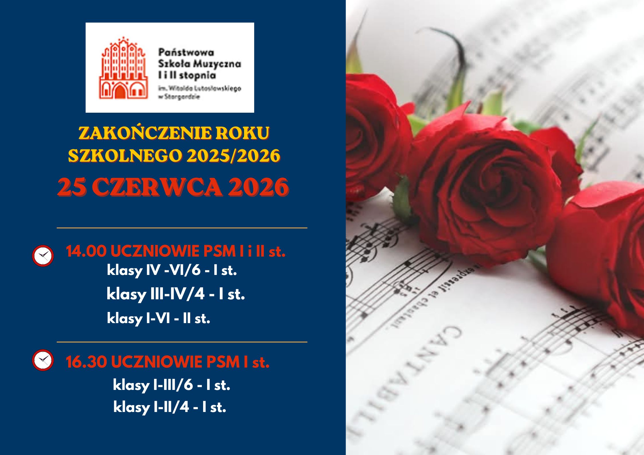 Plakat informujący o uroczystości zakończenia roku szkolnego 2025/2026 w dniu 25 czerwca 2026. Plakat utrzymany jest w granatowej kolorystyce. Na jego tle widnieją żółte, czerwone i białe napisy związane z uroczystością zakończenia roku szkolnego. W górnej części umieszczono logo szkoły, a prawą stronę zdobi fotografia rozłożonych nut z czerwonymi różami.