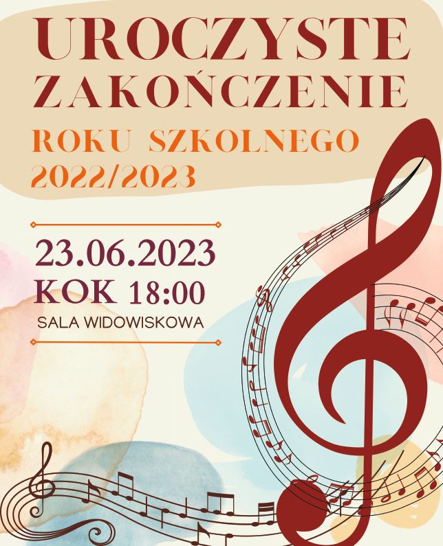 Plakat na kolorowym tle z grafiką klucza wiolinowego oraz szczegółowa informacją tekstową dot. Uroczystego zakończenia roku szkolnego 2022/2023 w Kłodzkim Ośrodku Kultury dnia 23.06.2023 o godzinie 18:00