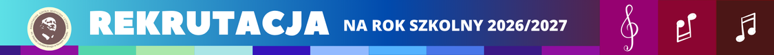 Plakat w formie wąskiego paska; Tło banneru jest wielokolorowe, dominują odcienie niebieskiego, fioletowego oraz bordowego. Z lewej strony umieszczone zostało logo szkoły. Na banerze znajduje się napis REKRUTACJA NA ROK SZKOLNY 2026/2027. A z prawej strony znajdują się dwie nuty oraz klucz wiolonowy