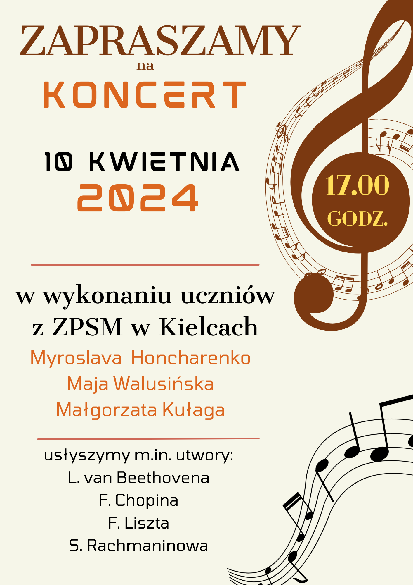 Plakat- Zapraszamy na Koncert 10 Kwietnia 2024 godz. 17.00 w wykonaniu uczniów z ZPSM w Kielcach Myroslava Honcharenko, Maja Wlusińska, Małgorzata Kułaga. Usłyszymy m.in. utwory L. van Beethoven, F. Chopina, F. Liszta, S.Rachmaninowa