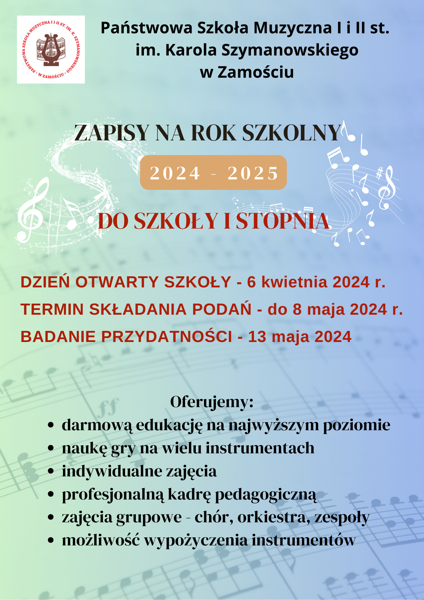 Grafika w kolorze bladoniebieskim z symbolami pięciolinii, nut, kluczy wiolinowych, w tle. U góry umieszczono nazwę szkoły z logo po lewej. Na opisanej grafice znajdują się informacje tekstowe o brzmieniu: "Zapisy na rok szkolny 2024-2025 do szkoły I stopnia." Poniżej: "Dzień Otwarty szkoły - 6 kwietnia 2024". Poniżej: "Termin składania podań - do 8 maja 2024". Poniżej: "Badanie przydatności - 13 maja 2024". Poniżej: "Oferujemy: darmową edukację na najwyższym poziomie, naukę gry na wielu instrumentach, indywidualne zajęcia, profesjonalną kadrę pedagogiczną, zajęcia grupowe - chór, orkiestra zespoły, możliwość wypożyczenia instrumentów". 