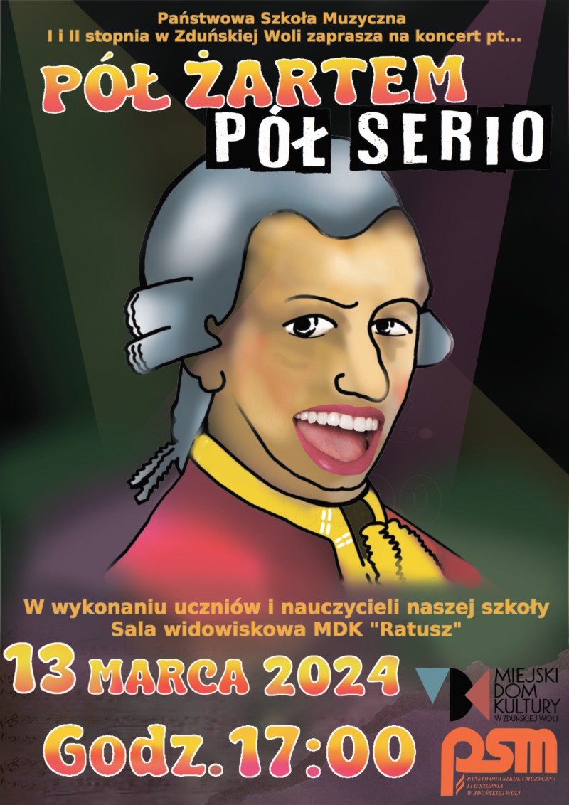 plakat na ciemnym tle i usytuowaną centralnie karykaturą WA Mozarta informuje o koncercie pt. pół żartem, pół serio 13 marca 2024 w sali widowiskowej MDK Ratusz.
