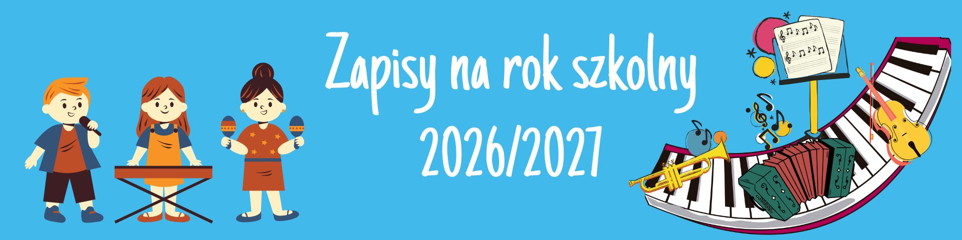 Na niebieskim tle na środku biały napis z napisem zapisy na rok szkolny 2024/2025 , po lewej stronie trzy postacie dzieci śpiewających i grających.Po prawej stronie biało czarna klawiatura z nutkami i instrumentami
