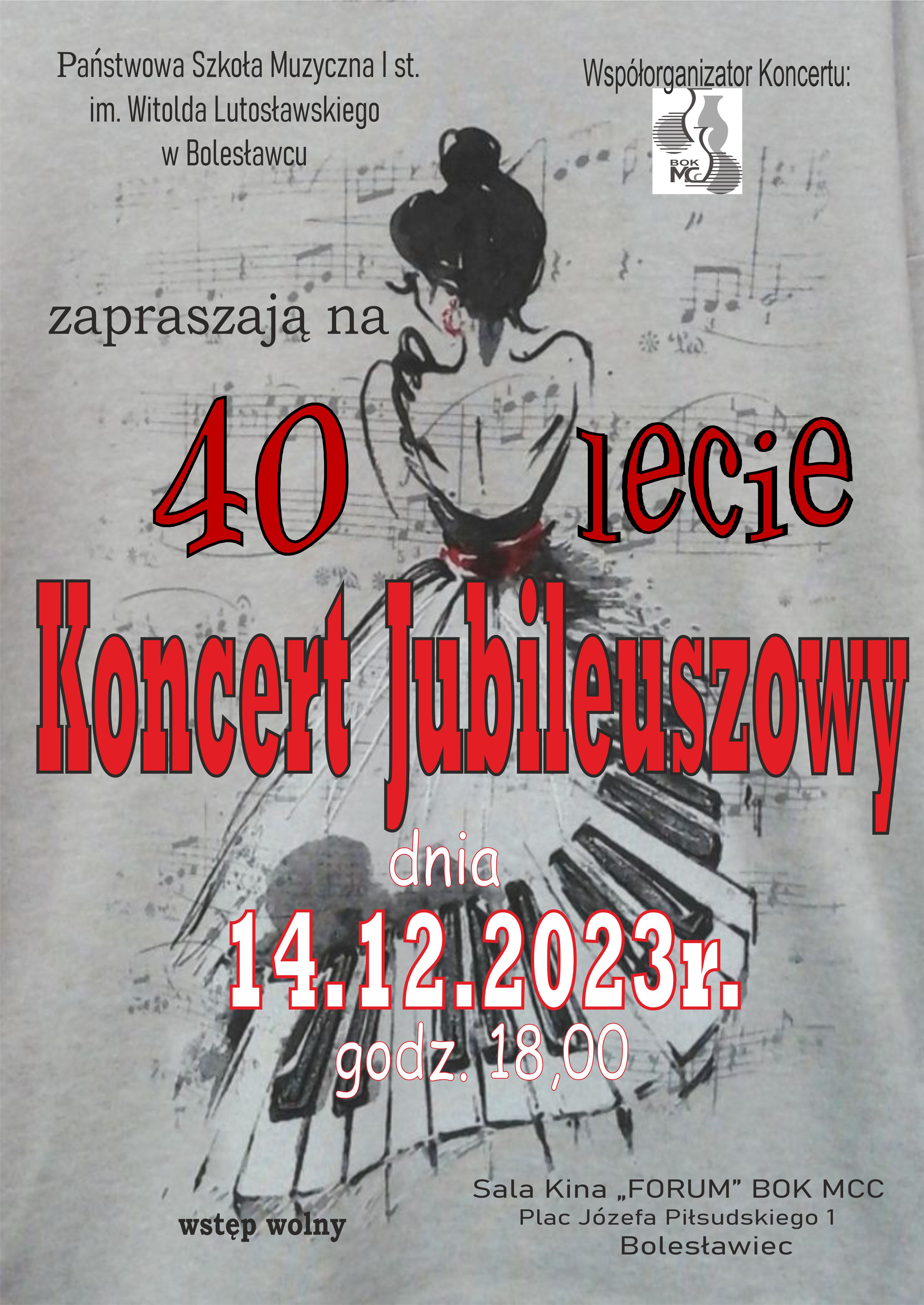 Grafika na szarym tle przestawiająca odwróconą plecami kobietę w sukni, w otoczeniu nut muzycznych i klawiatury fortepianowej. Na grafice znajdują się następujące napisy: "Państwowa Szkoła Muzyczna I stopnia im. Witolda Lutosławskiego w Bolesławcu i współorganizator koncertu BOK-MCC zapraszają na Koncert Jubileuszowy z okazji 40-lecia powstania Państwowej Szkoły Muzycznej I stopnia im. Witolda Lutosławskiego w Bolesławcu, w dniu 14 grudnia 2023 roku o godz. 18.00 w sali kina "Forum" BOK-MCC, plac Piłsudskiego 1, Bolesławiec. Wstęp wolny."
