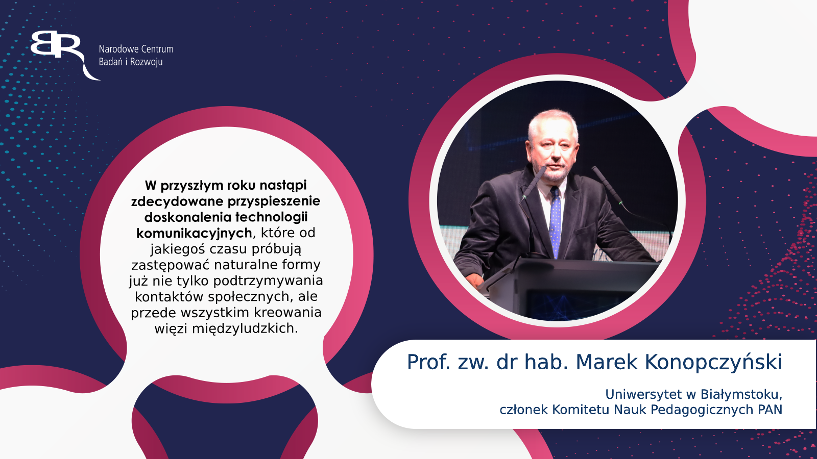 Prof. zw. dr hab. Marek Konopczyński - Uniwersytet w Białymstoku, członek Komitetu Nauk Pedagogicznych PAN