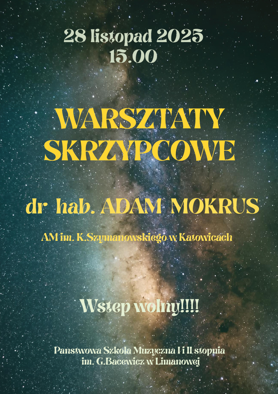plakat, w tle obraz galaktyki na nieboskłonie, tekst 28 listopad 2025 godzina 15.00 warsztaty skrzypcowe, doktor habilitowany Adam Mokrus Akademia Muzyczna imienia Karola Szymanowskiego w Katowicach, wstęp wolny, Państwowa Szkoła Muzyczna I i II stopnia w Limanowej