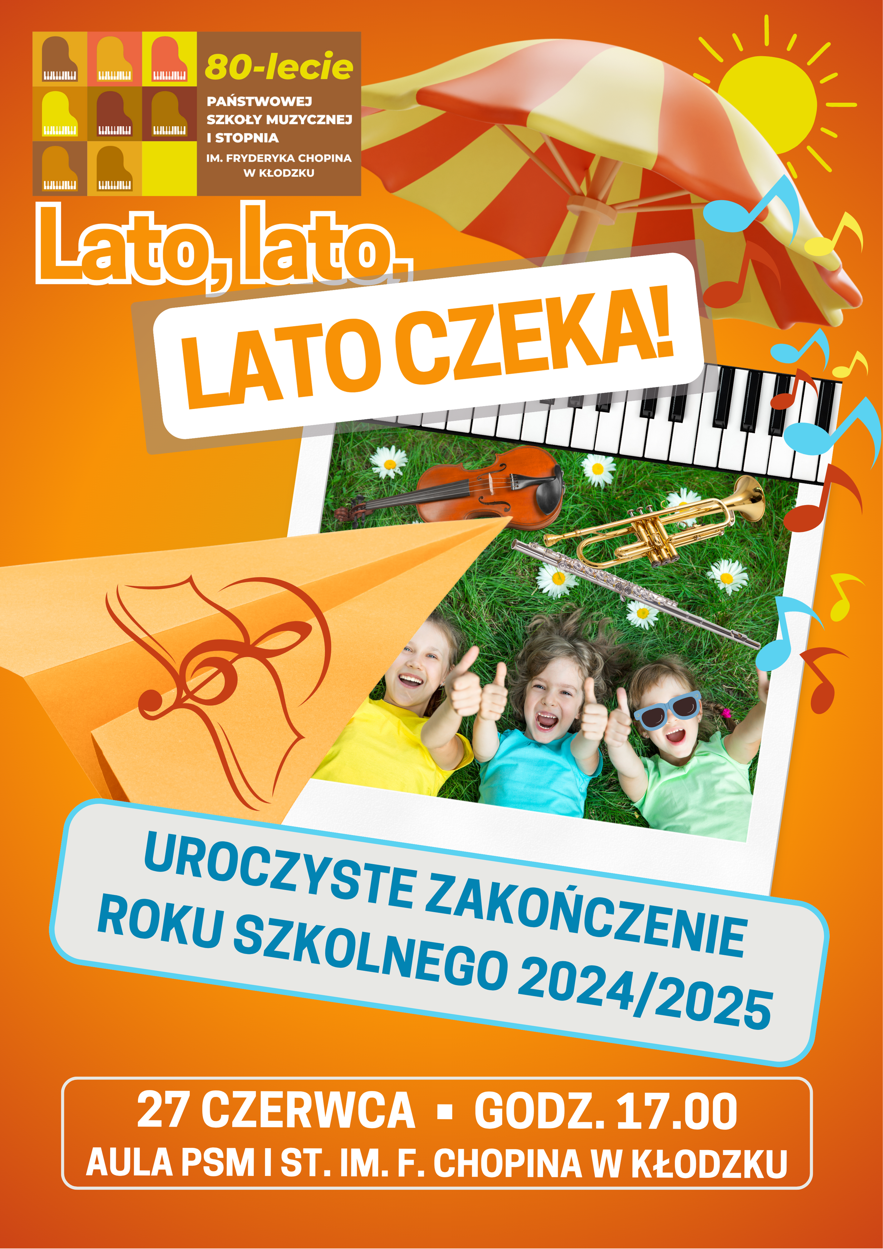 Plakat na pomarańczowym tle z informacją tekstową dotyczącą zakończenia roku szkolnZakończenie roku szkolnego 2024/2025 - 27 czerwca 2025ego 2024-2025 w auli PSM w Kłodzku w dniu 27 czerwca 2025