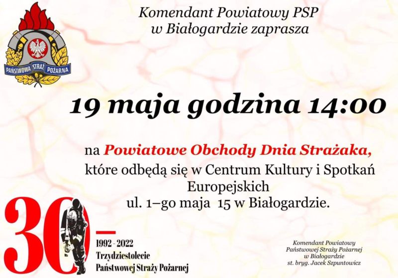 Grafika przedstawiająca zaproszenie na obchody dnia strażaka. W lewym górnym rogu logo PSP w dole po lewej stronie logo 30 lecia PSP. Na środku zaproszenie, tekst mówiący kiedy i gdzie odbędą się obchody.