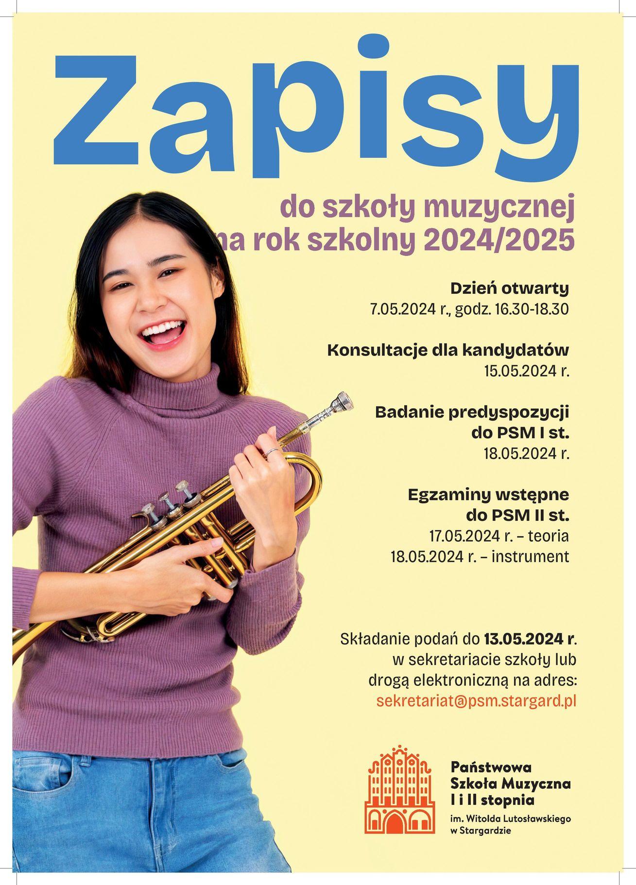 Informacyjny plakat rekrutacyjny na rok szkolny 2024/2025. Na plakacie, który ma jasnożółte tło po lewej stronie znajduje się zdjęcie uśmiechniętej dziewczynki trzymającej trąbkę. Po prawej stronie znajdują się treści informacyjne o Dniu otwartym 7 maja 2024, konsultacjach dla kandydatów 15 maja 2024 oraz egzaminach wstępnych 17 i 18 maja 2024. 
