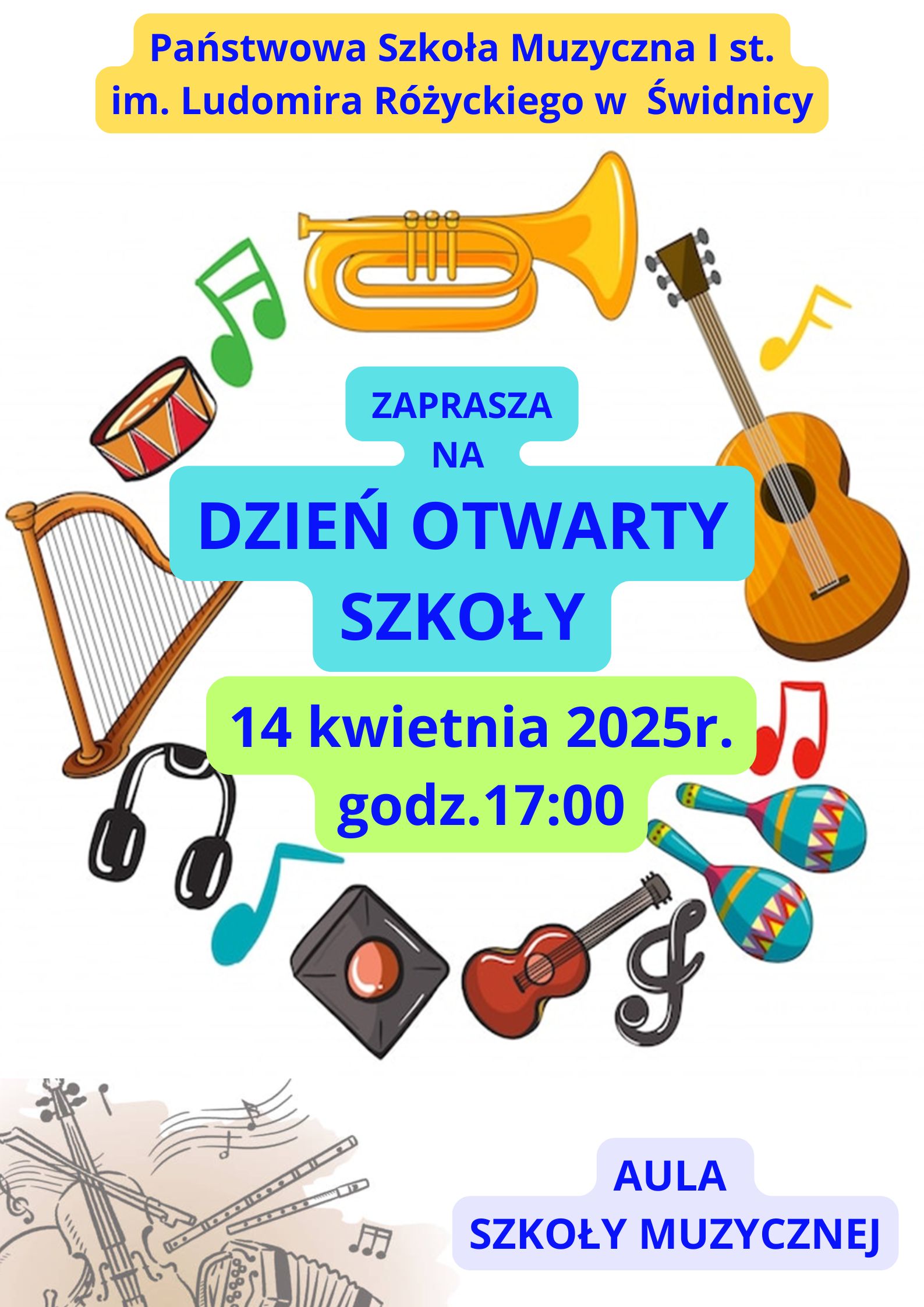 Plakat informuje o Dniu otwartym szkoły Nagłówek niebieski napi na żółtym tle. Na środku Napisy kolorowe informujące o wydarzeniu. Tło na środku -w okręgu rysunki instrumentów muzycznych.