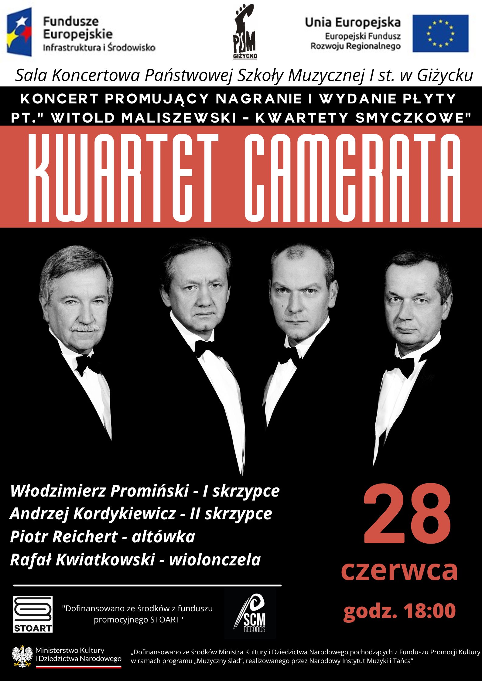 Plakat w pionie informujący o koncercie kwartetu Camerata w dniu 28 czerwca 2023 o godzinie 18:00. Na plakacie w kolorystyce głównie biało czarnej w głównej części zdjęcie artystów w garniturach. Pod zdjęciem skład kwartetu oraz informacje i loga instytucji dofinansujących projekt nagrania płyty. U góry plakatu od lewej strony logo Funduszy Europejskich, logo szkoły i flaga Unii Europejskiej - instytucji, z których pochodziło dofinansowanie budowy sali koncertowej PSM I st.w Giżycku