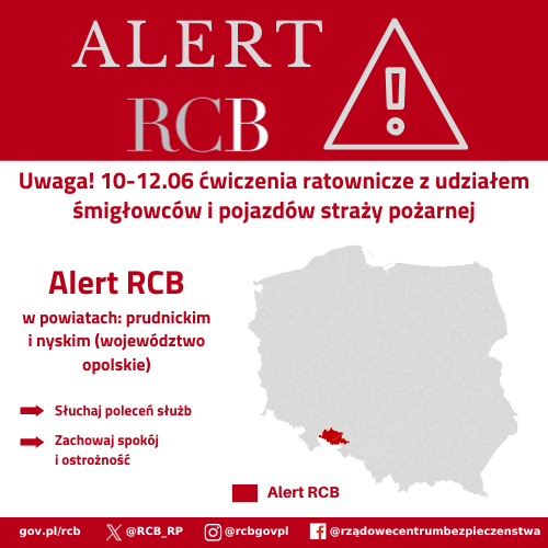 Alert RCB - Uwaga! 10-12.06 ćwiczenia ratownicze z udziałem śmigłowców i pojazdów straży pożarnej. Słuchaj poleceń służb. Zachowaj spokój i ostrożność. 