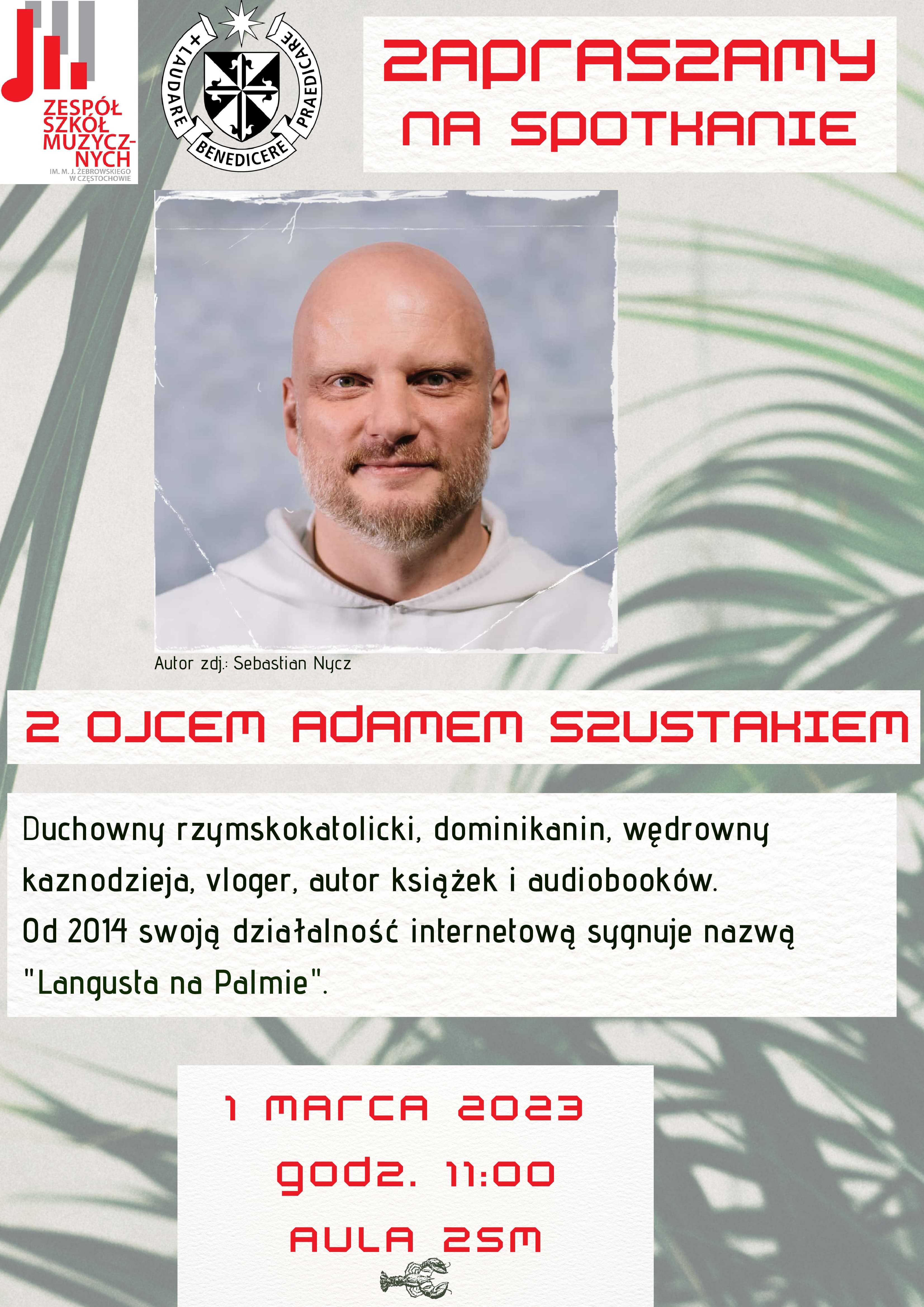 Na tle w palmy w lewym górnym rogu logo szkoły. Na plakacie zdjęcie dominikanina ojca Adama Szustaka oraz informacje o dacie, godzinie i miejscu spotkania.