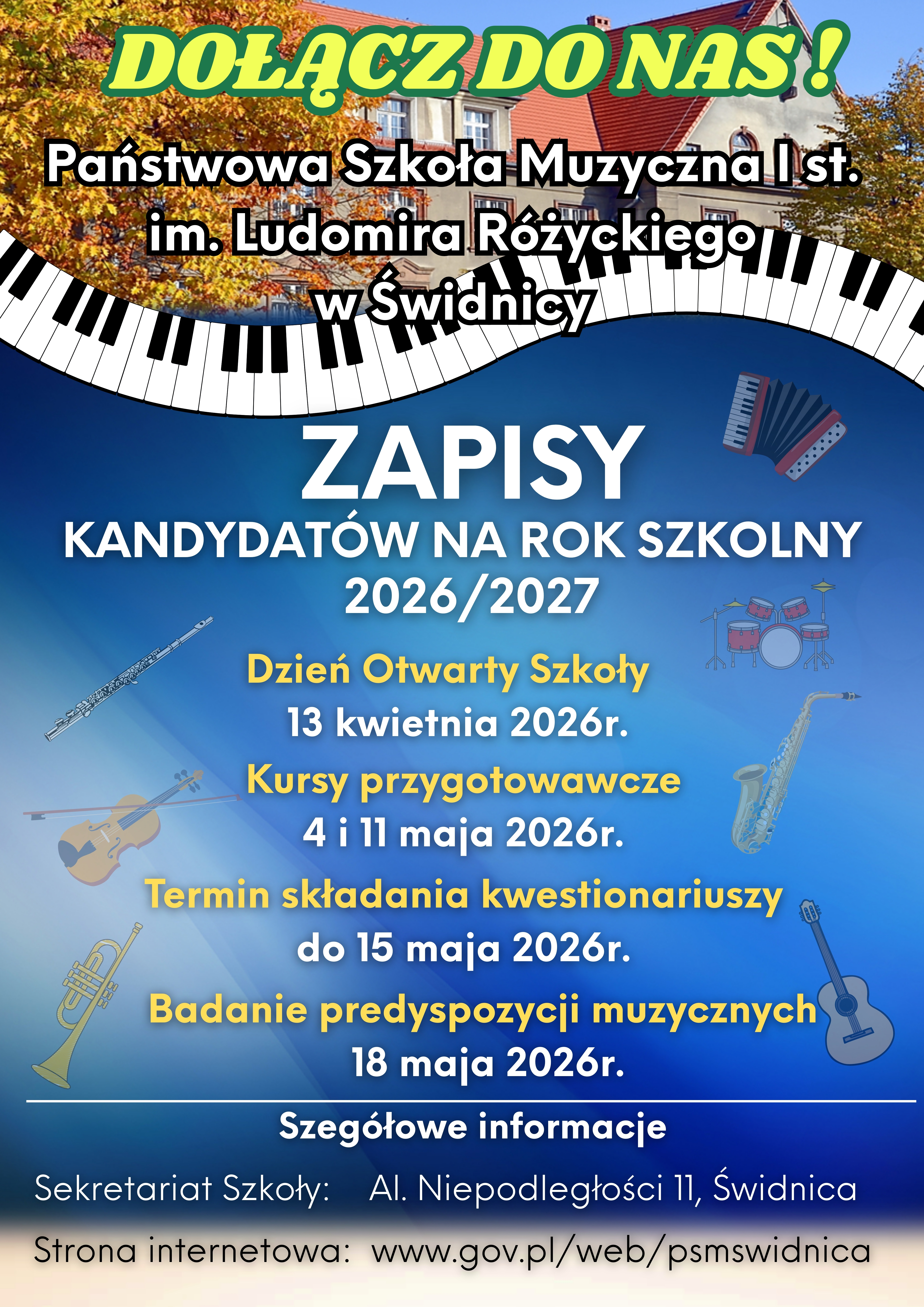 Plakat na środku posziada niebieskie tło , na górze fragment zdjęcia szkoły odzielony rysunkiem klawiatury fortepianowej , poniżej napisy : biała czcionka - informacje o rekrutacji , na samej górze żółty napis: " dołącz do nas"