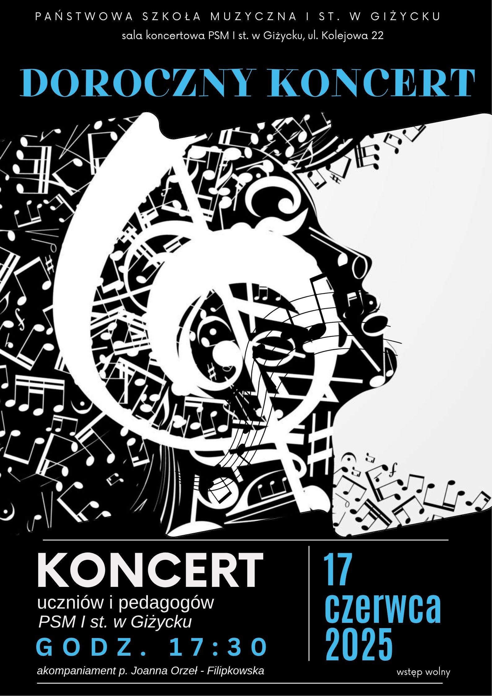 Plakat w pionie informujący o koncercie dorocznym uczniów i pedagogów, który odbędzie się 17 czerwca o godzinie 17:30. Głównym elementem plakatu jest rysunek profilu twarzy ludzkiej, złożonego z klucza wiolinowego, nut i znaków muzycznych. Nad rysunkiem niebieskimi literami Doroczny Koncert, u dołu plakatu data i godzina koncertu, oraz informacja o wolnym wstępie.